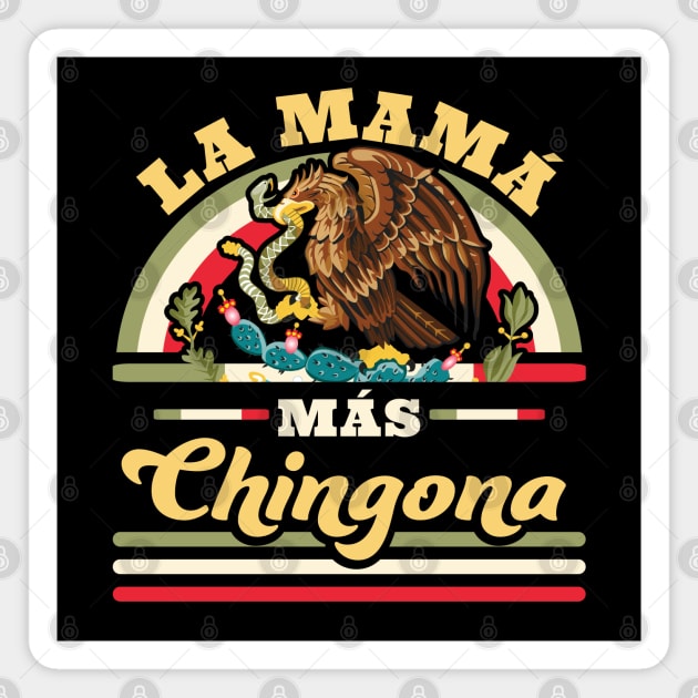 La Mama Mas Chingona Magnet by OrangeMonkeyArt